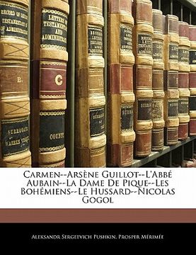 portada Carmen--Arsène Guillot--l'Abbé Aubain--La Dame de Pique--Les Bohémiens--Le Hussard--Nicolas Gogol (en Francés)