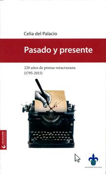 portada Pasado y Presente. 220 Años de Prensa Veracruzana (1795 - 2015) (in Spanish)