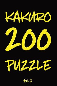 portada Kakuro 200 Puzzle Vol2: Cross Sums Puzzle Book, Number Game, hard,10x10, 2 puzzles per page (in English)