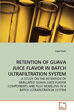portada retention of guava juice flavor in batch ultrafiltration system (en Inglés)