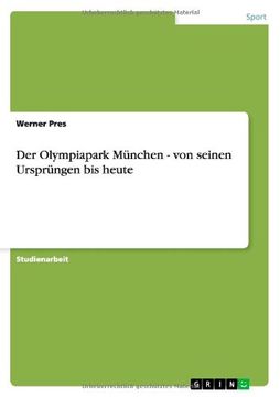 portada Der Olympiapark München - von seinen Ursprüngen bis heute
