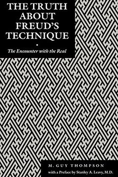 portada The Truth About Freud's Technique: The Encounter With the Real (en Inglés)