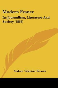 portada modern france: its journalism, literature and society (1863) (en Inglés)