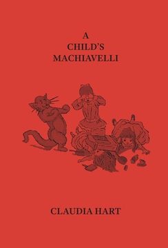 portada A Child's Machiavelli: A Primer on Power (2019 Edition) (en Inglés)