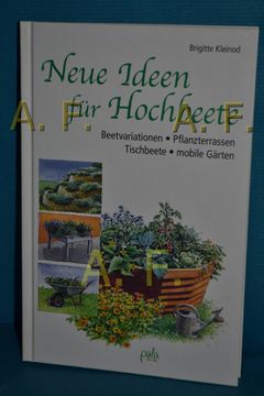 portada Neue Ideen für Hochbeete: Beetvariationen, Pflanzterrassen, Tischbeete, Mobile Gärten (in German)