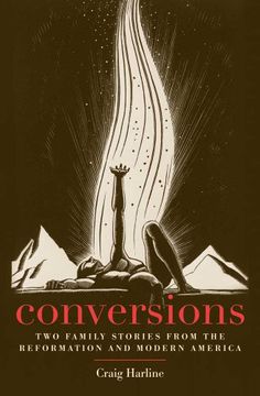 portada Conversions: Two Family Stories From the Reformation and Modern America (en Inglés)