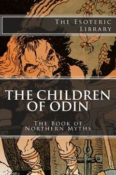portada The Children of Odin: The Book of Northern Myths (The Esoteric Library) (en Inglés)