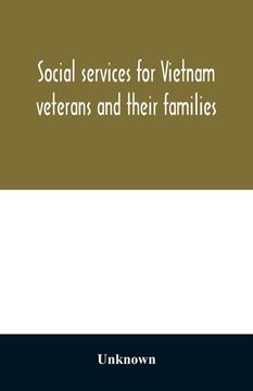 portada Social services for Vietnam veterans and their families: current programs and future directions: hearing before the Subcommittee on Oversight and Inve (in English)
