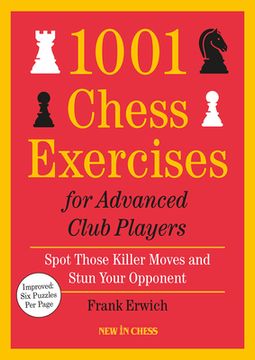 portada 1001 Chess Exercises for Advanced Club Players - Updated: Spot Those Killer Moves and Stun Your Opponent