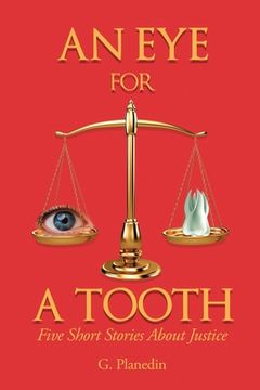 portada An Eye For A Tooth: Five Short Stories About Justice (in English)