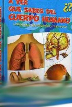 portada A ver que Sabes del Cuerpo Humano: Librojuego de Preguntas y Respuestas (in Spanish)