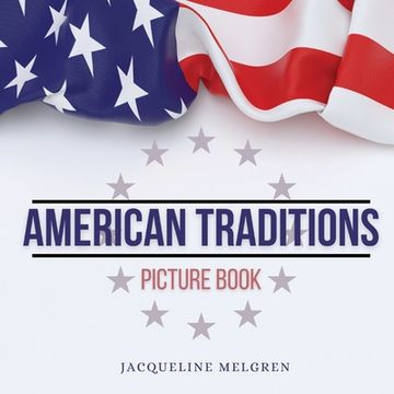 portada American Traditions Picture Book: Holiday Celebration Gifts for Elderly With Dementia and Alzheimer's Patient 