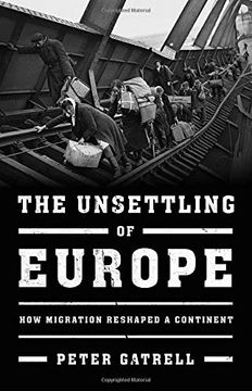 portada The Unsettling of Europe: How Migration Reshaped a Continent (en Inglés)