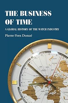 portada The Business of Time: A Global History of the Watch Industry (Studies in Design and Material Culture) (en Inglés)