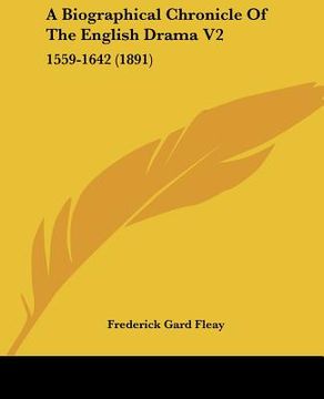 portada a biographical chronicle of the english drama v2: 1559-1642 (1891) (en Inglés)