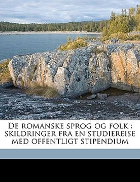portada de Romanske Sprog Og Folk: Skildringer Fra En Studiereise Med Offentligt Stipendium (en Noruego)