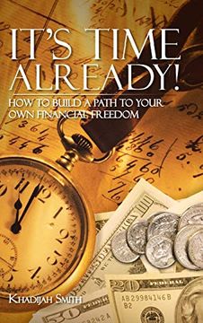 portada It's Time Already! How to Build a Path to Your own Financial Freedom (in English)