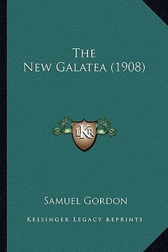 portada the new galatea (1908) (in English)