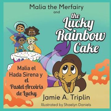 portada Malia the Merfairy and the Lucky Rainbow Cake (Bilingual Spanish English Version) (en Inglés)