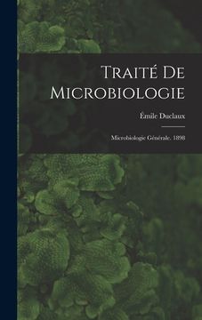 portada Traité De Microbiologie: Microbiologie Générale. 1898 (en Francés)