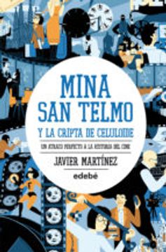 Mina San Telmo y la cripta de celuloide: Un atraco perfecto a la historia del cine (libro 2)