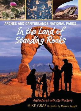 portada arches and canyonlands national parks: in the land of standing rocks (en Inglés)