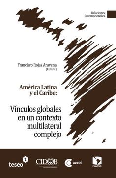 portada América Latina Y El Caribe: Vínculos Globales En Un Contexto Multilateral Complejo (spanish Edition)