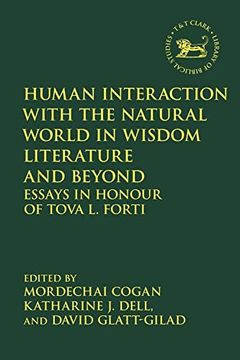 portada Human Interaction With the Natural World in Wisdom Literature and Beyond: Essays in Honour of Tova l. Forti (The Library of Hebrew Bible (en Inglés)