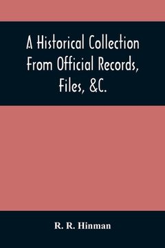 portada A Historical Collection From Official Records, Files, &C. , of the Part Sustained by Connecticut, During the war of the Revolution: With an Appendix,. Depositions, &C. , Written During the war (en Inglés)