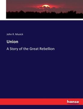 portada Union: A Story of the Great Rebellion (in English)