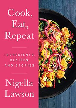 portada Cook, Eat, Repeat: Ingredients, Recipes, and Stories (en Inglés)