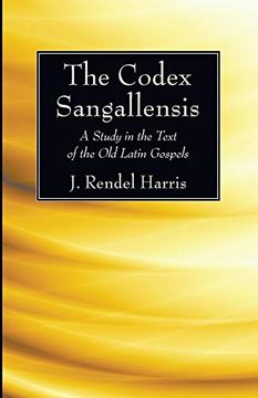 portada The Codex Sangallensis: A Study in the Text of the old Latin Gospels (in English)