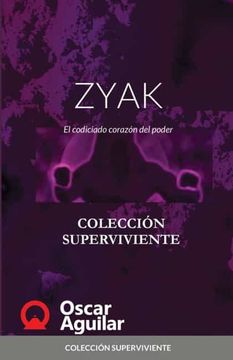 portada Zyak. El Codiciado Corazón del Poder: Colección Superviviente (in Spanish)