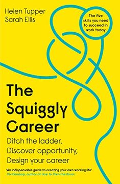 portada The Squiggly Career: Ditch the Ladder, Discover Opportunity, Design Your Career (en Inglés)