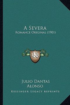 portada a severa: romance original (1901) (in English)