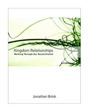 portada Kingdom Relationships: Working Through Our Reconciliation (en Inglés)