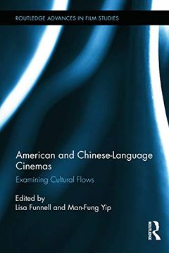portada American and Chinese-Language Cinemas: Examining Cultural Flows (Routledge Advances in Film Studies) (en Inglés)