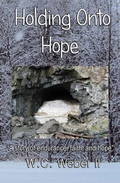 portada Holding Onto Hope: A story of endurance, faith, and hope (en Inglés)