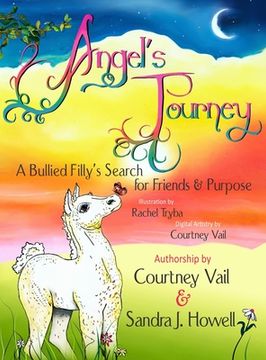 portada Angel's Journey: A Bullied Filly's Search for Friends & Purpose (en Inglés)