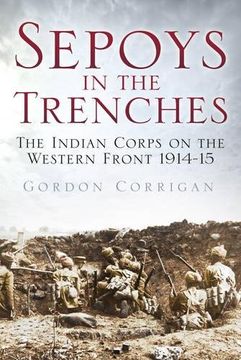 portada Sepoys in the Trenches: The Indian Corps on the Western Front 1914-15