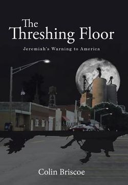 portada The Threshing Floor: Jeremiah's Warning to America (en Inglés)