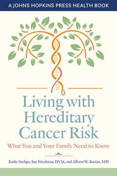 portada Living With Hereditary Cancer Risk: What you and Your Family Need to Know (a Johns Hopkins Press Health Book) (en Inglés)