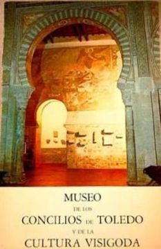 portada Museo de los Concilios de Toledo y de la Cultura Visigoda