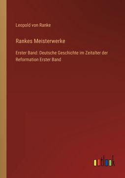 portada Rankes Meisterwerke: Erster Band: Deutsche Geschichte im Zeitalter der Reformation Erster Band (en Alemán)