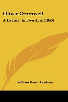 portada oliver cromwell: a drama, in five acts (1843) (en Inglés)
