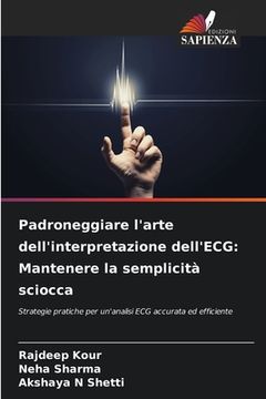 portada Padroneggiare l'arte dell'interpretazione dell'ECG: Mantenere la semplicità sciocca (en Italiano)