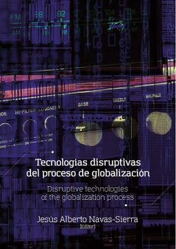 portada Compra el libro Tecnologías disruptivas del proceso de globalización. Disruptive technologies of the globalization process