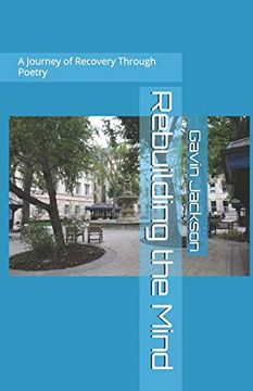 portada Rebuilding the Mind: A Journey of Recovery Through Poetry (en Inglés)