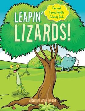portada Leapin' Lizards! Fun and Funny Reptile Coloring Book (en Inglés)