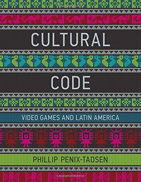 portada Cultural Code: Video Games and Latin America